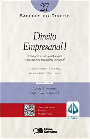 SABERES DO DIREITO 27 – DIREITO EMPRESARIAL I – LUIZ FLAVIO GOMES ALESSANDRO RODRIGO URBANO SANCHEZ,ALEXANDRE COTRIM GIALLUCA,ALICE BIANCHINI