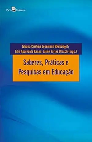 Capa do livro Saberes, práticas e pesquisas em educação - Juliana Cristina Lessmann Reckziegel