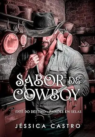 Baixar Sabor de Cowboy: Paixões em Selas (Fios do Destino) pdf, epub, mobi, eBook