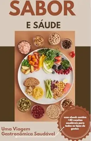 Sabor e Saúde: Uma Viagem Gastronômica Saudável – Andressa  Santos