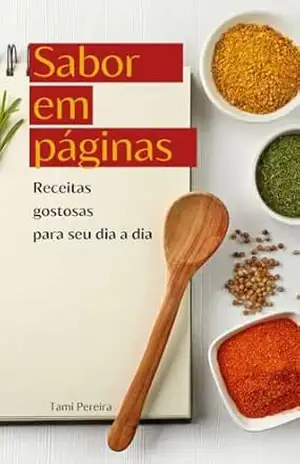 Sabor em páginas: Receitas gostosas para seu dia a dia – Tami Pereira