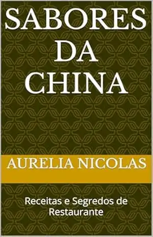 Capa do livro Sabores da China: Receitas e Segredos de Restaurante - Aurelia Nicolas