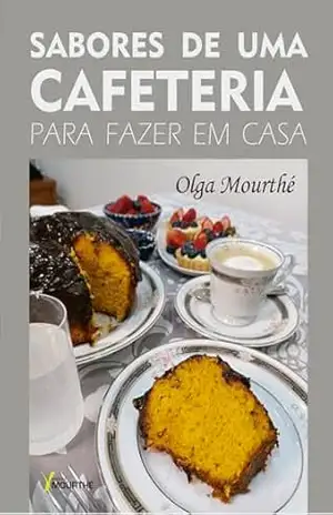 Capa do livro Sabores de uma cafeteria para fazer em casa - Olga Mourthé