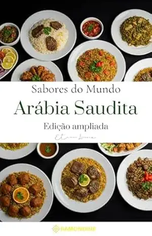 Capa do livro Sabores do mundo: Arábia Saudita (edição ampliada) - Étienne Lacroix