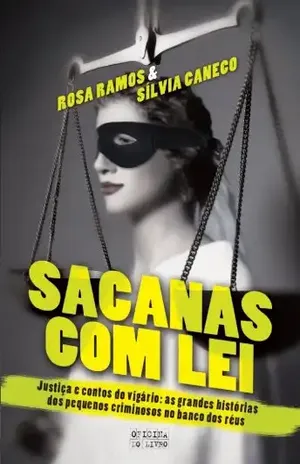 Capa do livro Sacanas com lei - Sílvia Ramos, Rosa;Caneco