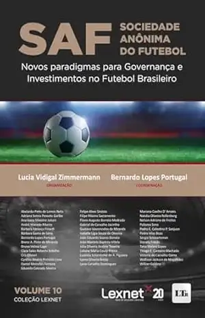 Capa do livro SAF – Sociedade Anônima do Futebol: Novos paradigmas para Governança e Investimentos no Futebol Brasileiro - Lucia Vidigal Zimmermann