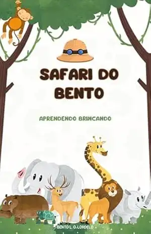 Capa do livro SAFARI DO BENTO: APRENDENDO BRINCANDO - CLAUDIO LORDELO