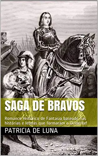 Baixar Saga de Bravos: Romance Histórico de Fantasia baseado nas lendas que formaram o Ocidente! pdf, epub, mobi, eBook
