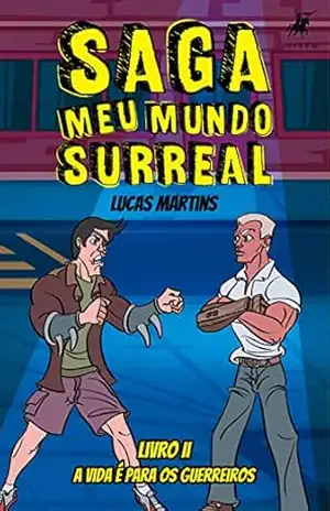 Saga: meu mundo surreal II – Lucas Martins