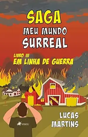 Saga meu mundo surreal III – Lucas Martins