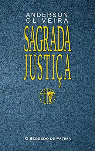 Baixar Sagrada Justiça: O Segredo de Fátima pdf, epub, mobi, eBook