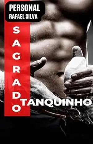 Capa do livro Sagrado Tanquinho: Como ter um abdômen definido: da dieta ao exercício! - Rafael Silva
