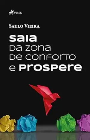 Capa do livro Saia da zona de conforto e prospere - Saulo Vieira