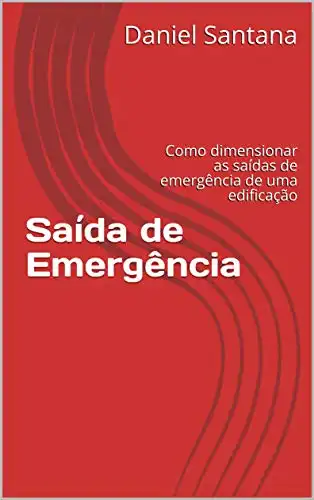 Baixar Saída de Emergência: Como dimensionar as saídas de emergência de uma edificação pdf, epub, mobi, eBook