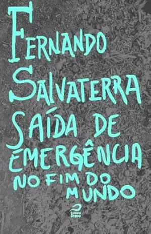 Saída de Emergência no Fim do Mundo - Fernando Salvaterra