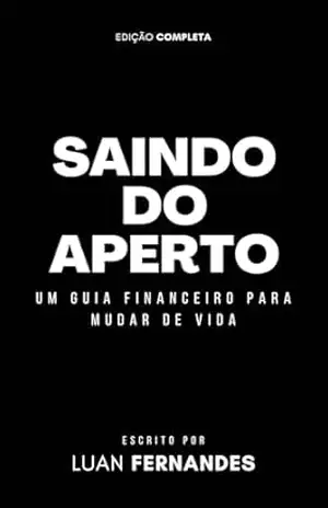 Capa do livro Saindo do Aperto: Um Guia Financeiro Para Mudar de Vida - Luan Fernandes