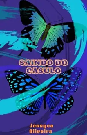 Saindo do Casulo – Jessyca  Oliveira