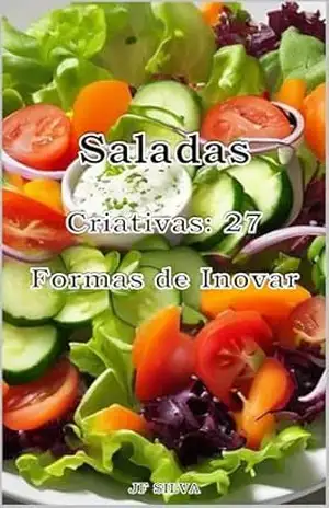 Capa do livro Saladas Criativas: 27 Formas de Inovar - Jeferson Fernando Da Silva
