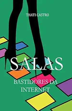Capa do livro Salas: Bastidores da Internet - Thati Castro