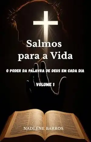 Salmos para a Vida: O poder da Palavra de Deus em cada dia - NADLENE BARROS Salmos para a Vida: O poder da Palavra de Deus em cada dia - NADLENE BARROS