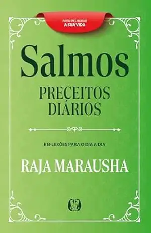 Salmos Preceitos Diários: Reflexões para o dia a dia – Raja Marausha
