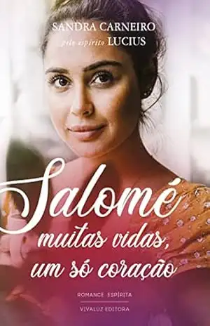 Salomé: Muitas vidas, um só coração – Sandra  Carneiro