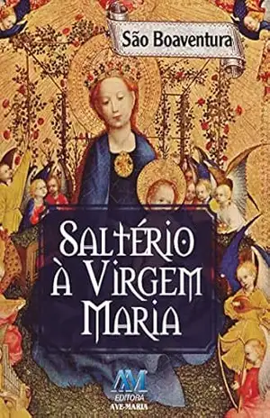 Saltério à Virgem Maria – São Boaventura