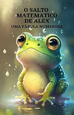 Salto Matemático de Alex: Uma Fábula Numerosa – Luana Zavan Salto Matemático de Alex: Uma Fábula Numerosa – Luana Zavan