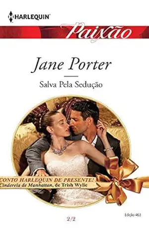 Salva pela Sedução (Harlequin Jessica Especial Livro 463) – Jane Porter