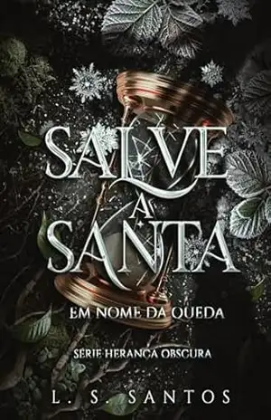 Capa do livro Salve a santa – Em nome da queda (Herança obscura Livro 1) - L. S. Santos