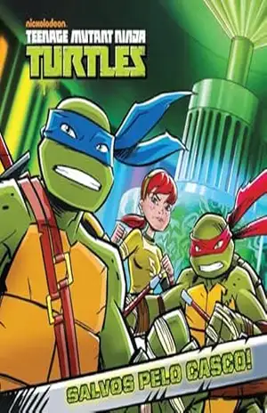 Salvos pelo Casco! (versão brasileira) (Nickelodeon: Teenage Mutant Ninja Turtles) – Nickelodeon