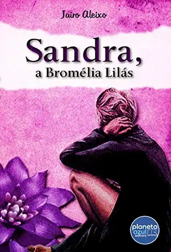 Baixar Sandra, a Bromélia Lilás pdf, epub, mobi, eBook