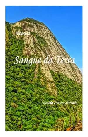 SANGUE DA TERRA: Poesias Completas de 1974–1983 – Ricardo Fonseca