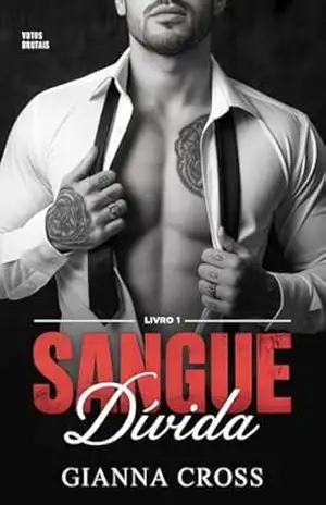 Sangue Divida: UM ROMANCE SOMBRIO DE MÁFIA (Voto Brutais – Brazil Editions Livro 1) - Gianna Cross Sangue Divida: UM ROMANCE SOMBRIO DE MÁFIA (Voto Brutais – Brazil Editions Livro 1) - Gianna Cross