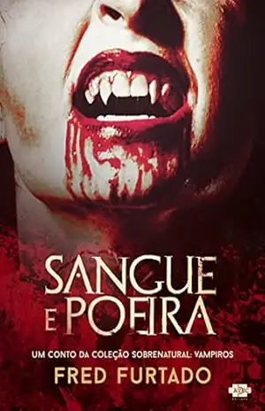 Capa do livro Sangue e Poeira (Coleção Sobrenatural: Vampiros) - Fred Furtado