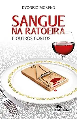 Capa do livro Sangue na ratoeira e outros contos - Dyonisio Moreno