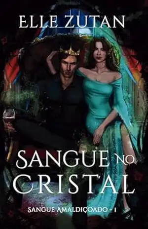 Sangue no Cristal (Sangue Amaldiçoado Livro 1) – Elle Zutan
