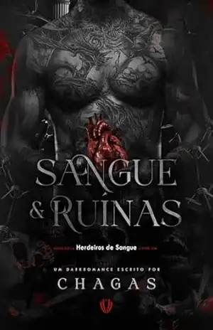 Sangue & Ruínas (Duologia Herdeiros de Sangue Livro 1) – Larissa Chagas Sangue & Ruínas (Duologia Herdeiros de Sangue Livro 1) – Larissa Chagas