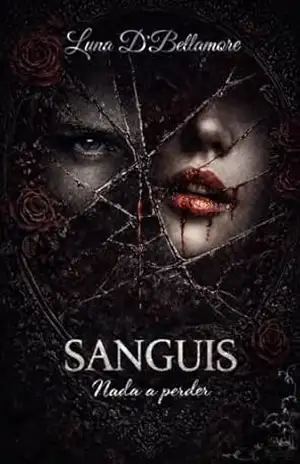 SANGUIS: Nada a perder –DARK ROMANCE– – Luna D’Bellamore