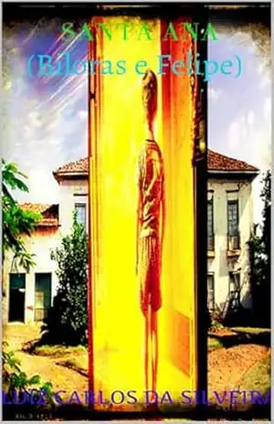 Capa do livro Santa Ana: Biloras e Felipes - Luiz Silveira