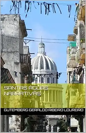 Capa do livro Santas Águas Narrativas: – (poema) - Gutemberg Geraldo Ribeiro Loureiro