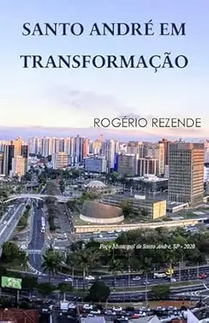 Santo André em Transformação – Rogerio Rezende