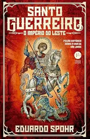 Santo Guerreiro: O Império do Leste (Vol. 3) – Eduardo Spohr