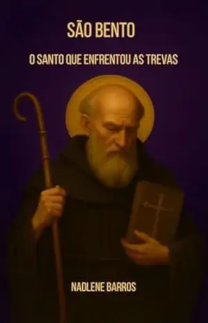 Capa do livro São Bento O Santo que Enfrentou as Trevas: Um guerreiro da fé. Um homem de silêncio. Um escudo contra o mal (OS SANTOS DE TODO DIA) - NADLENE BARROS