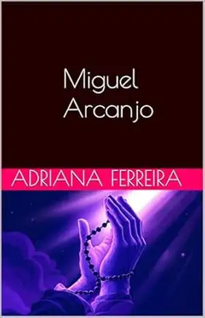 São Miguel Arcanjo: O Guardião da Luz – adriana ferreira São Miguel Arcanjo: O Guardião da Luz – adriana ferreira