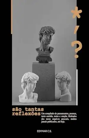 São Tantas Reflexões – EDYMAR C.S.