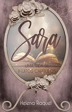 Capa do livro Sara: Uma vida de muitos capítulos - Helena Raquel