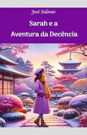 Sarah e a Aventura da Decência (As Aventuras de Sarah no Japão) – José Sidonio