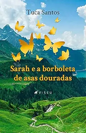 Capa do livro Sarah e a borboleta de asas douradas - Tuca Santos