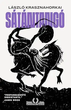 Sátántangó – do autor vencedor do Nobel de literatura 2025 – László Krasznahorkai Sátántangó – do autor vencedor do Nobel de literatura 2025 – László Krasznahorkai